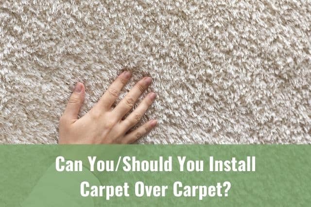 https://readytodiy.com/wp-content/uploads/2021/07/DIY-Can-You-Should-You-Install-Carpet-Over-Carpet-1a.jpg