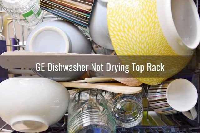 GE Dishwasher Not Drying - Ready To DIY