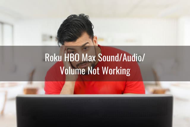 Roku TV HBO Max Not Working - Ready To DIY
