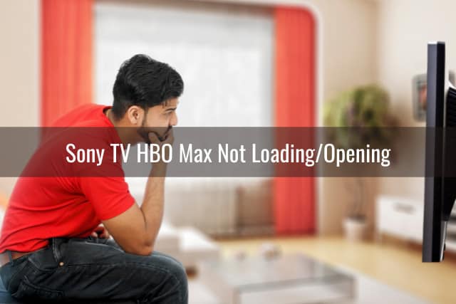 Sony TV HBO Max Not Working - Ready To DIY