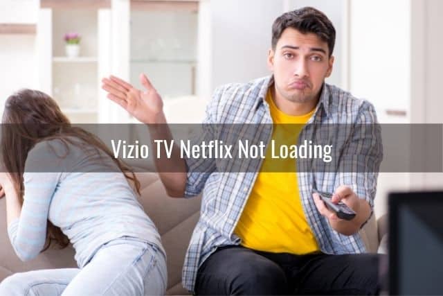 Vizio Netflix Won’t Play/Load/Connect - Ready To DIY