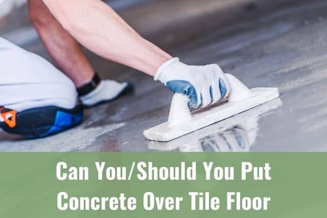 Concrete Over Tile Floor, Best Way To Remove Old Tile From Concrete Floor