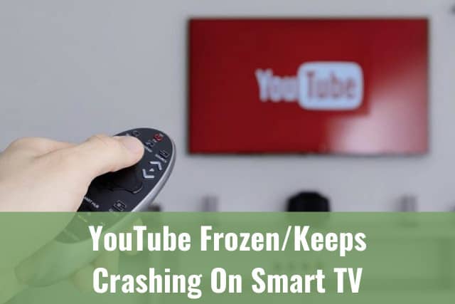 Youtube Frozenkeeps Crashing On Smart Tv - Ready To Diy