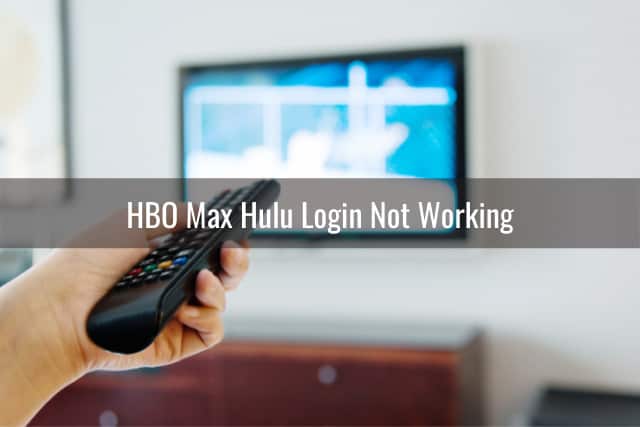 HBO Max On Hulu Not Working - Ready To DIY