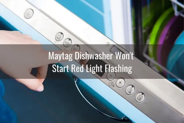 Maytag Dishwasher Will Not Start - Ready To DIY