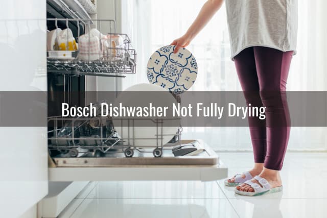 Bosch Dishwasher Not Drying - Ready To DIY