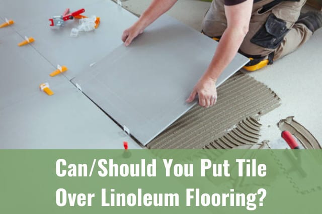 Put Tile Over Linoleum Flooring, Installing Linoleum Tiles Over Plywood