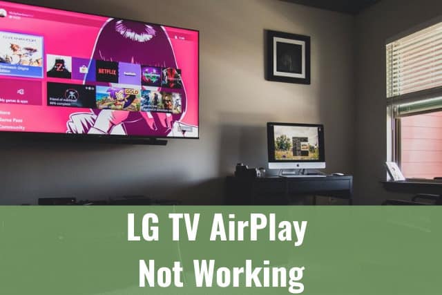 Lg Tv Airplay Not Working Ready To Diy, Do Lg Tvs Allow Screen Mirroring