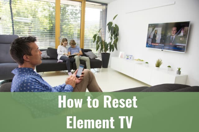 How to Reset Element TV