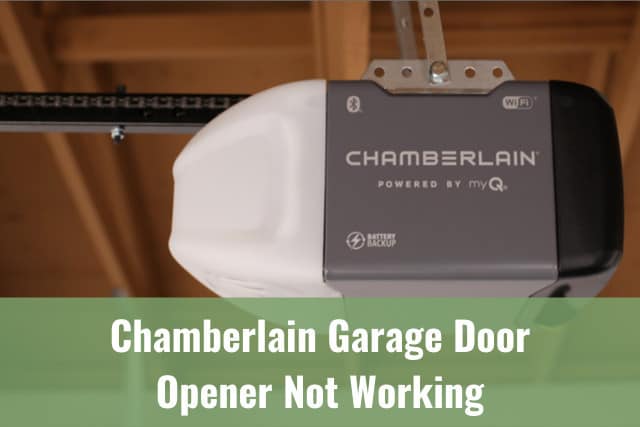 Chamberlain Garage Door Opener Not, Chamberlain Garage Door Won T Close