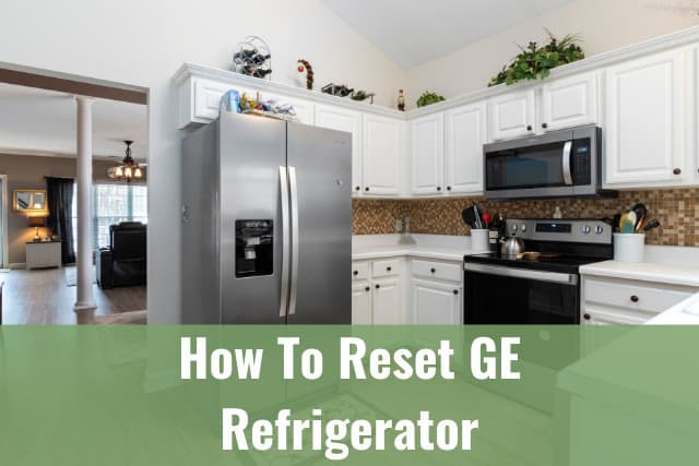 How to Reset Ge Refrigerator? 