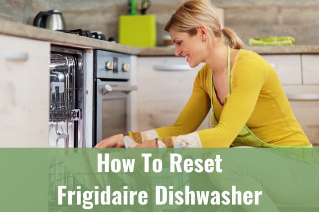 How to Reset Frigidaire Dishwasher? 