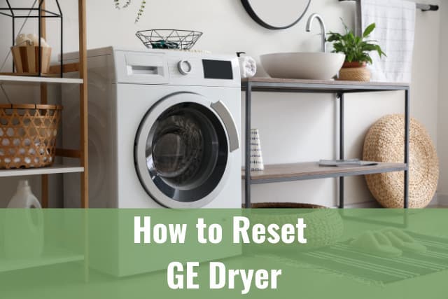 how-to-reset-ge-dryer-ready-to-diy