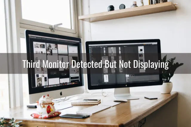 Third Monitor Not Working - Ready To DIY