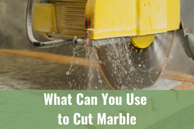 What Can You Use to Cut Marble (How To) - Ready To DIY