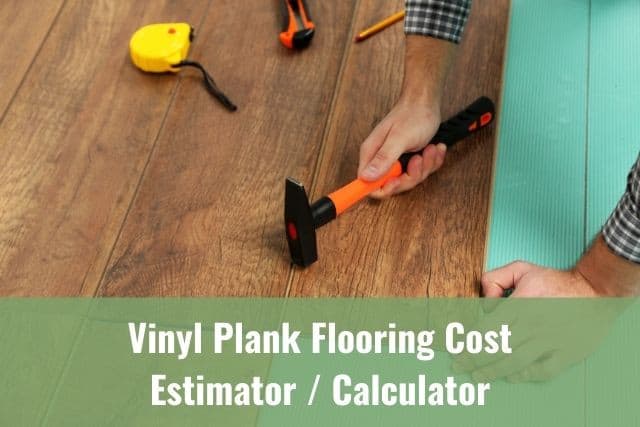 Estimate Vinyl Plank Flooring Project(Free Calculator) - Ready To DIY