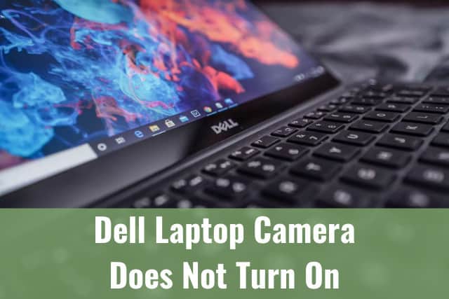 Dell Laptop Camera Does Not Turn On - Ready To DIY