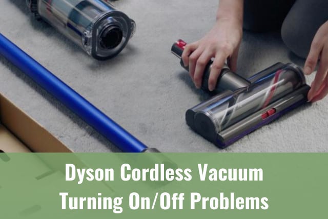 dyson cordless vacuum problem solving