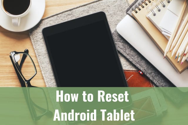 How to Reset Android Tablet
