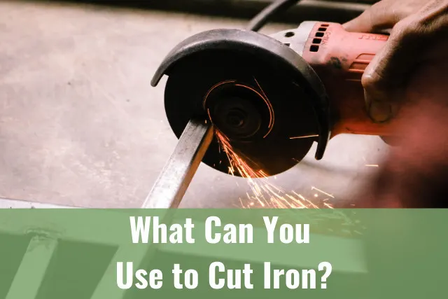Tools to cut Iron