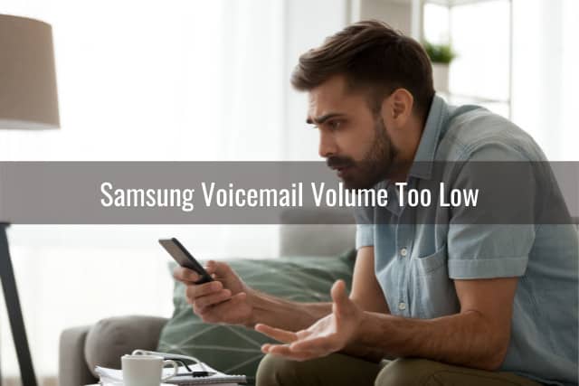 Samsung Voicemail Not Working - Ready To DIY