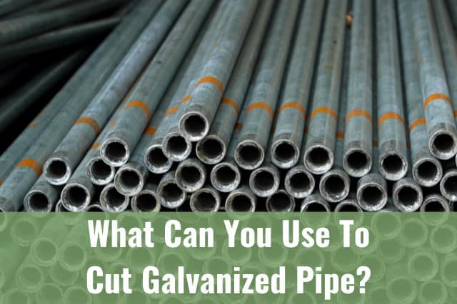 Cut the Galvanized Pipe With a Hacksaw 