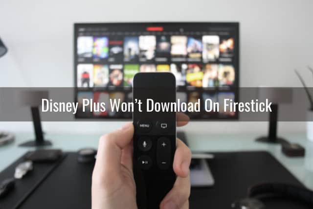 My Disney Plus Won't Work On My Firestick