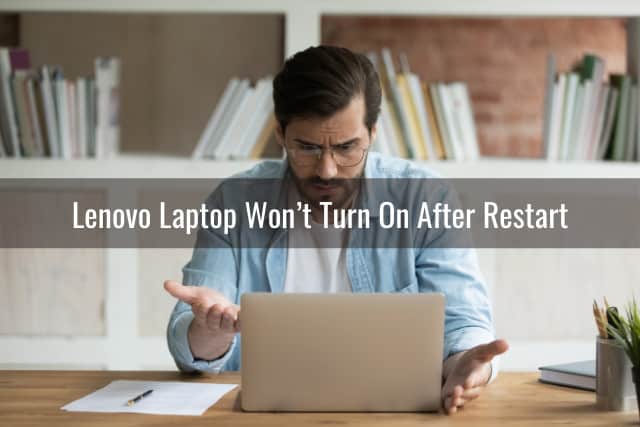 LENOVO LAPTOP NOT TURNING ON AFTER RAM UPGRADE visual data 6