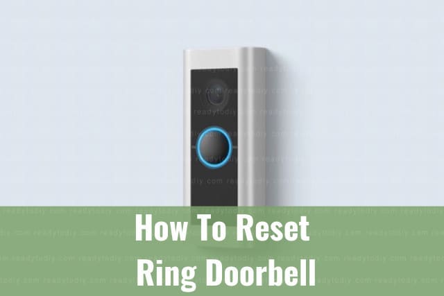 How To Reset Ring Doorbell - Ready To DIY