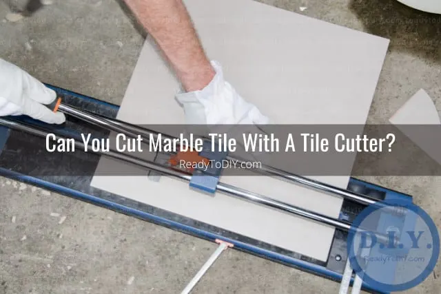 Tools to cut Marble Tile