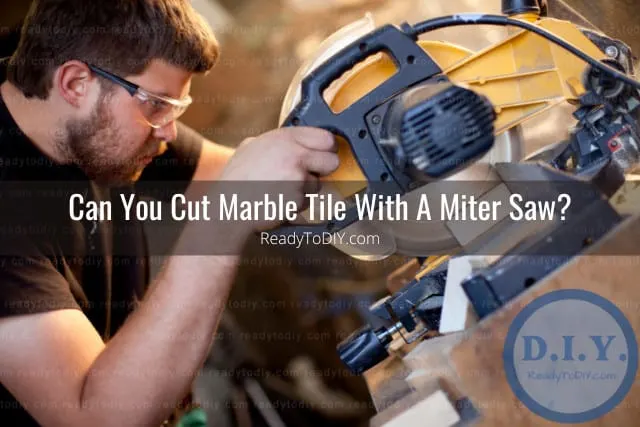 Tools to cut Marble Tile