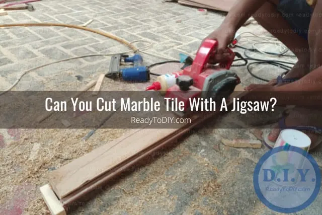 What Can You Use To Cut Marble Tile? (How To) - Ready To DIY