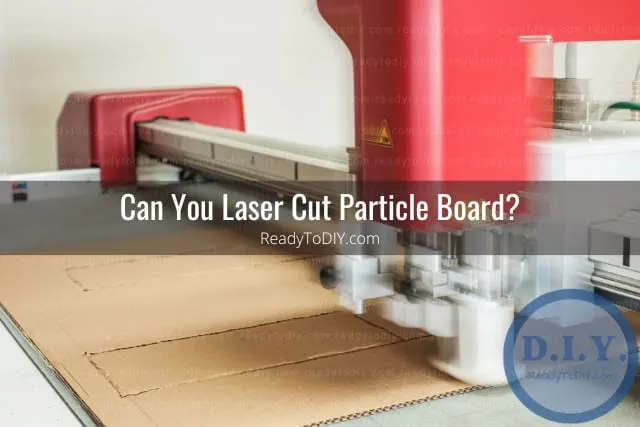 Tools to cut particle board