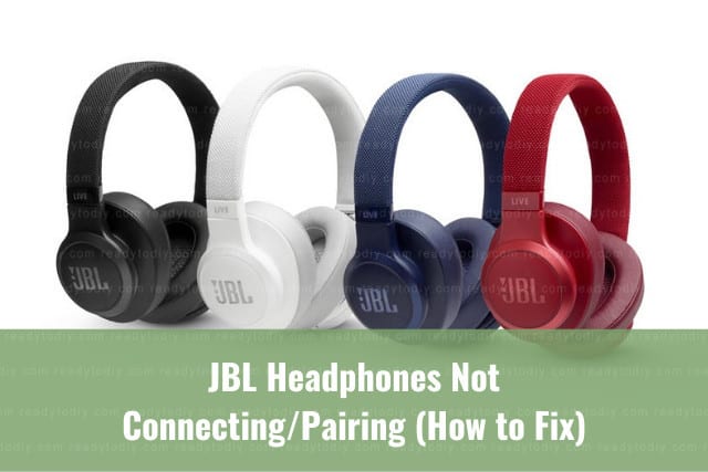 methane Semblance Previous JBL Headphones Not Connecting/Pairing (How to Fix) - Ready To DIY