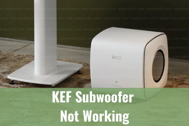 KEF Subwoofer Not Working Ready To DIY