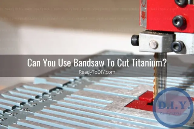 Tools to cut titanium