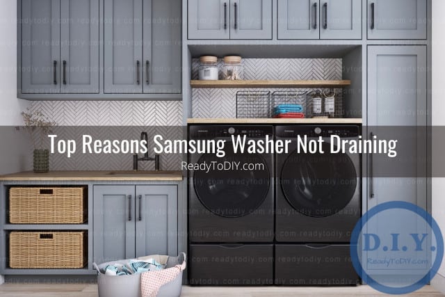 Samsung Washer Won't Drain (How To Fix) - Ready To DIY
