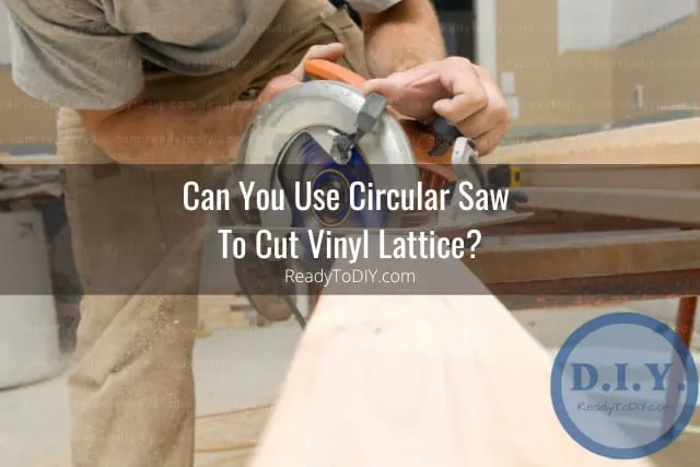 Tools to cut vinyl lattice