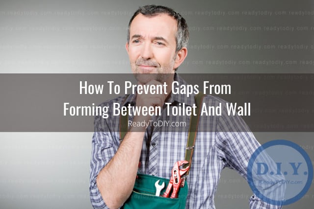 Can You Fix The Gap Between Toilet And Wall? (How To) - Ready To DIY