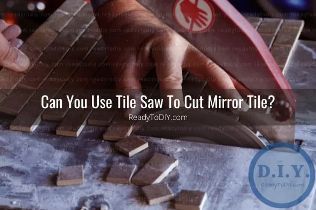 Tools to cut Mirror Tiles