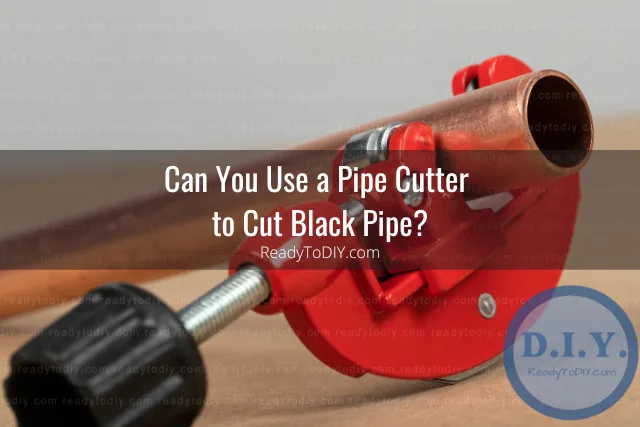 tools to cut black pipe
