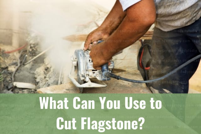 What Can You Use to Cut Flagstone 