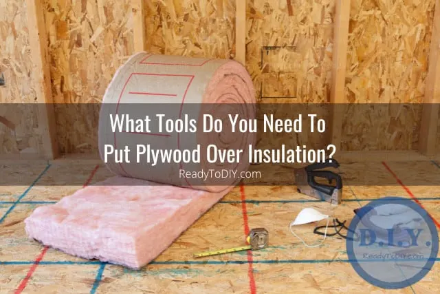 Tools used for insulation