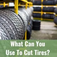 Tools to cut tires