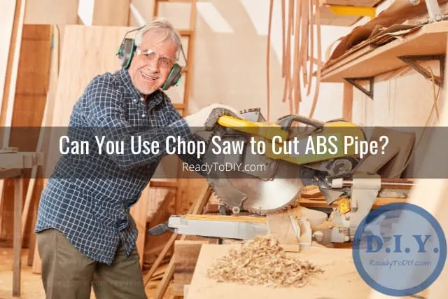 Tools to cut abs pipe