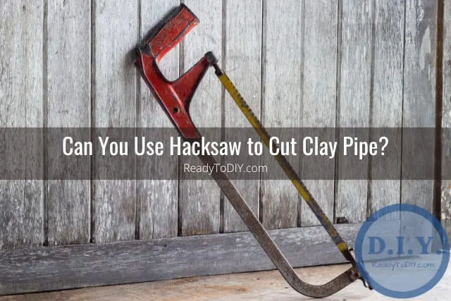 tools to cut clay pipe