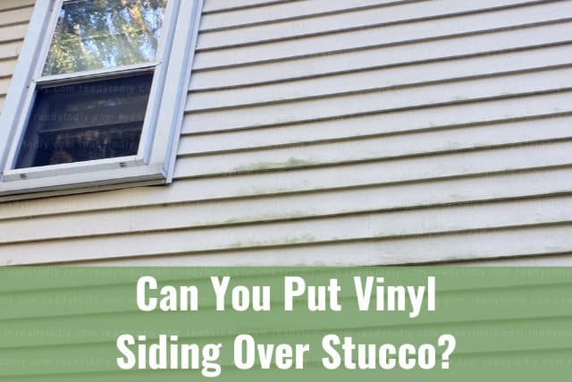 Can You Put Vinyl Siding Over Stucco? (How To) - Ready To DIY