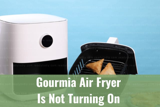 Gourmia Air Fryer Is Not Turning On (How To Fix) - Ready To DIY