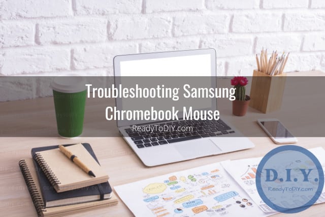 Samsung Chromebook Mouse Not Working - Ready To DIY