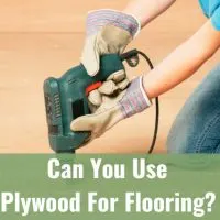 Man working on the plywood flooring